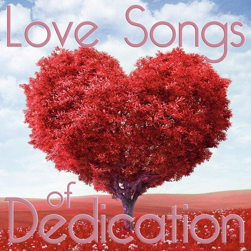 Love Songs of Dedication
