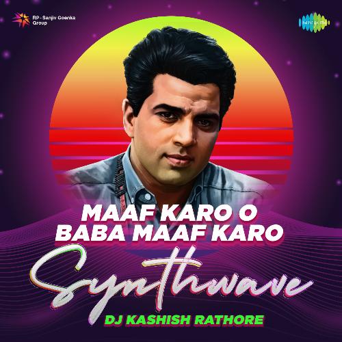 Maaf Karo O Baba Maaf Karo - Synthwave