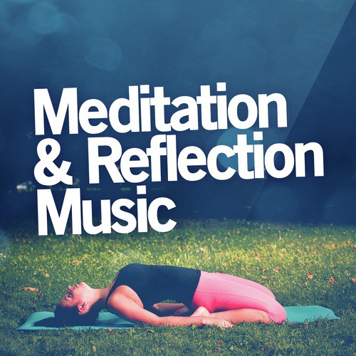 Meditation & Reflection Music