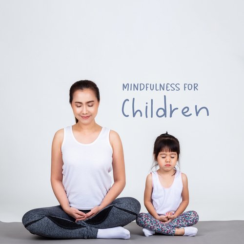 Mindfulness for Children: Loving Kindness, Nature Moment, Music for Kids, Family Yoga Time_poster_image