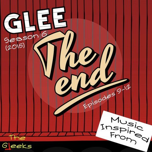 Music Inspired from Glee: Season 6 (2015) the End: Episodes 9-12