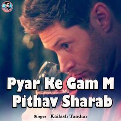Pyar Ke Gam M Pithav Sharab