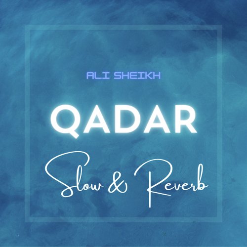Qadar Slow & Reverb