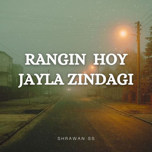 Rangin Hoy Jayla Zindagi