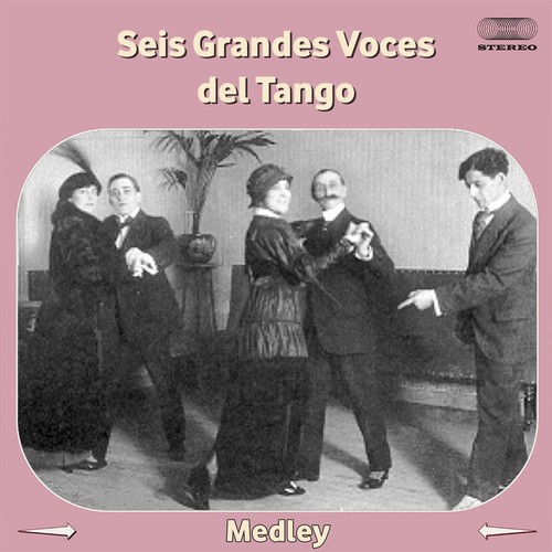 Seis Grandes Voces del Tango Medley: Rosa de Tango / No Eres Igual / Y No Puedo Olvjdarte / Pa' Que Sientas Lo Que Siento / Otra Noche / No Nos Veremos