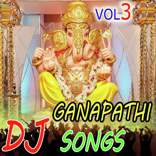 Sri Ganapathi Dj Songs Vol 3