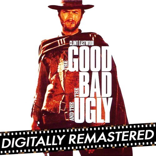 The Good, The Bad and The Ugly  [Digitally Remastered]