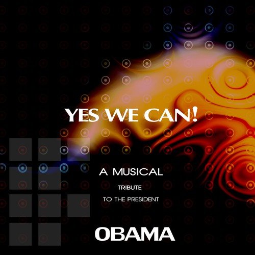 Yes We Can! (A Musical Tribute to the President Obama)