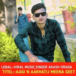 AAGI N AAKHATIJ MEENA GEET (RAJASTHANI)
