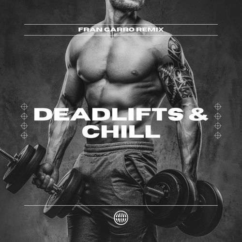 Deadlifts & Chill