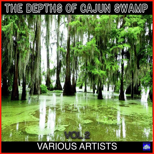 Depths of the Cajun Swamps Vol. 2