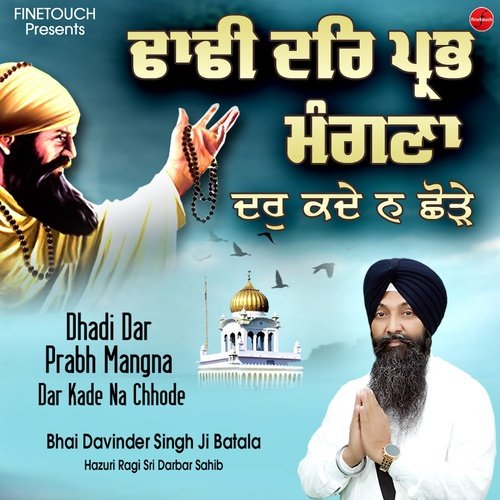 Dhadi Dar Prabh Mangna Dar Kade Na Chhode
