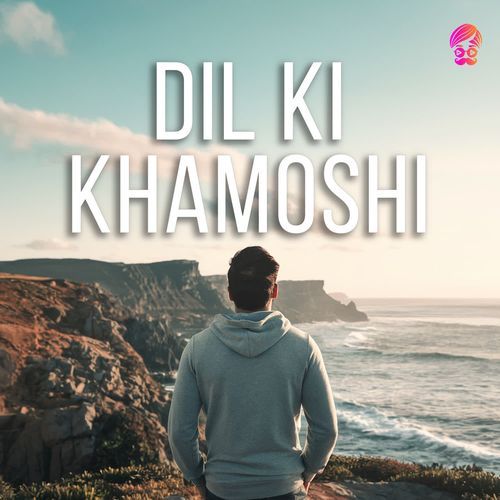 Dil Ki Khamoshi