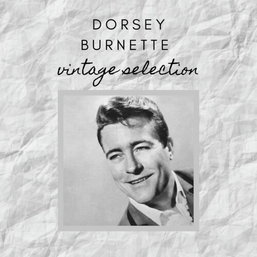 Dorsey Burnette - Vintage Selection