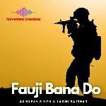 Fauji Bana Do