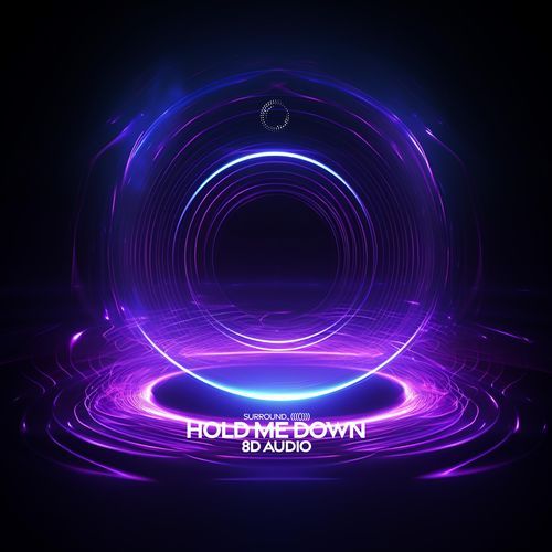 Hold Me Down (8D Audio)