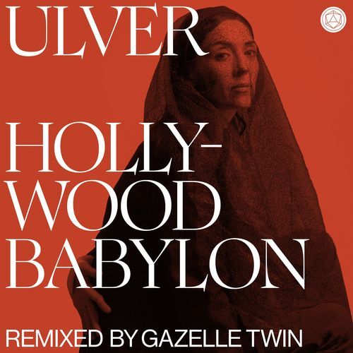 Hollywood Babylon (Gazelle Twin Remix) cover art
