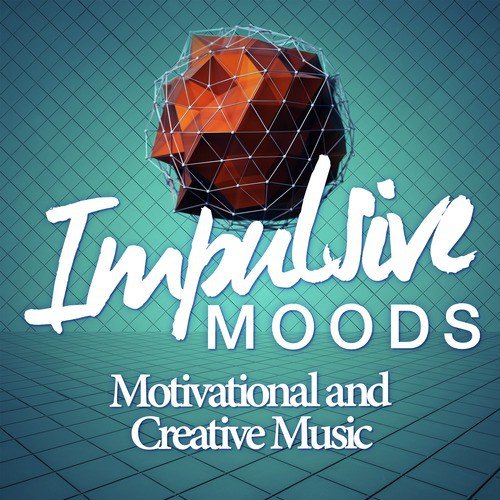 Impulsive Moods: Motivational & Creative Classical Music