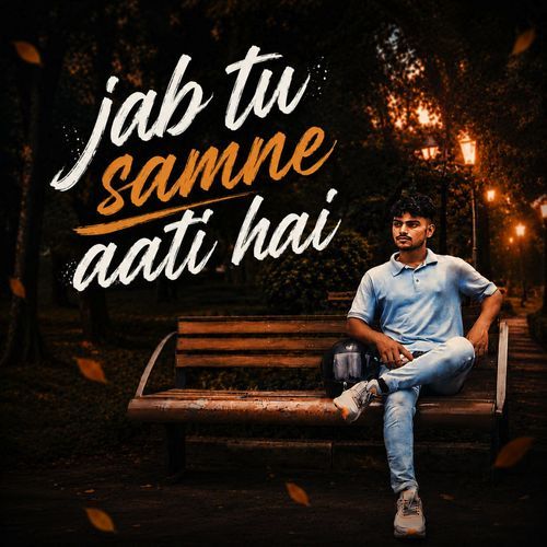 Jab tu samne aati hai