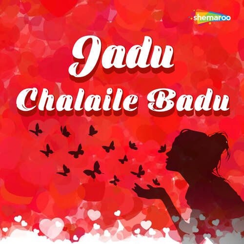Jadu Chalaile Badu