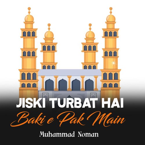 Jiski Turbat Hai Baki e Pak Main