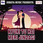 Kyuki Tu Hai Meri Jindagi