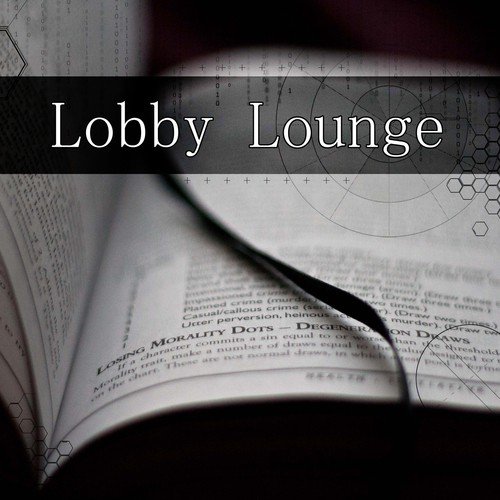 Lobby Lounge - Relaxing Music for the Office, Anteroom, Lobby & Waiting Room, Soothing Sounds for Work to Reduce Stress, Mental Stimulation at Workplace
