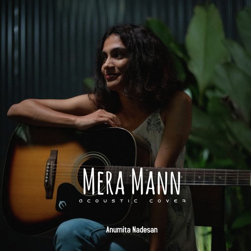 Mera Mann (Acoustic Cover)