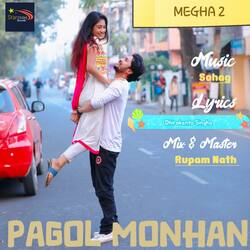 Pagol Monhan (From &quot;Megha 2&quot;)-CQYNYjFke0A