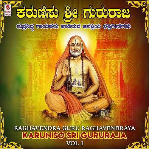 Raghavendra Guru Raghavendraya - Karuniso Sri Gururaja Vol-1