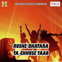 Rushe Bhatara Ta Chhuse Yaar