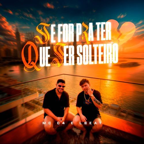 Se For pra Ter Que Ser Solteiro