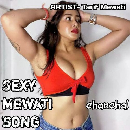 Sexy mewati song