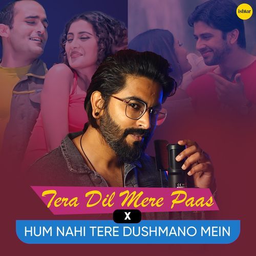 Tera Dil Mere Paas x Hum Nahi Tere Dushmano Mein (Recreated Song)