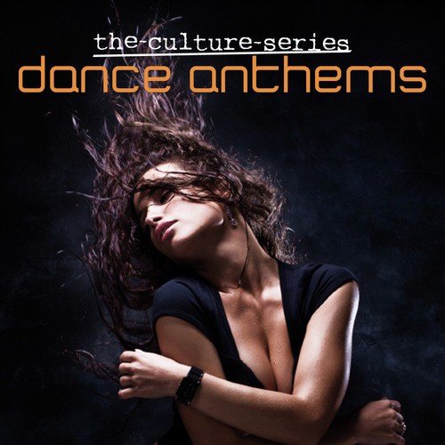 The Culture Series 'Dance Anthems'