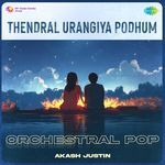 Thendral Urangiya Podhum - Orchestral Pop