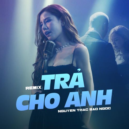 Trả Cho Anh (Remix)
