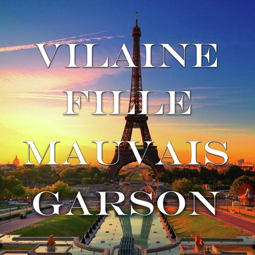 Vilaine Fille, Mauvais Garçon