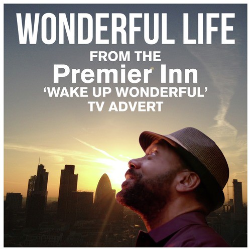 Wonderful Life (From The "Premier Inn - Wake up Wonderful" T.V. Advert)