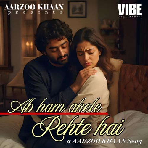 Ab Ham Akele Rehte Hai