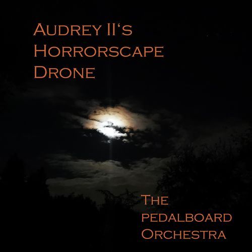 Audrey II's Horrorscape Drone