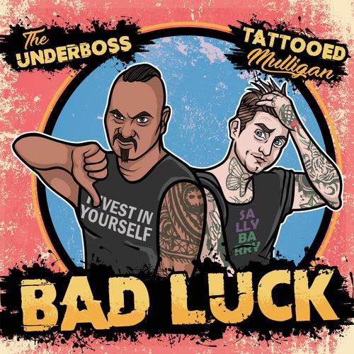 Bad Luck (feat. the Underboss)
