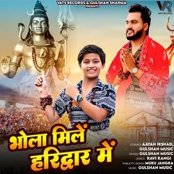 Bhola Mile Haridwar Me (feat. Aayan Irshad,Gulshan Music)-Lz84Q0QBA0U