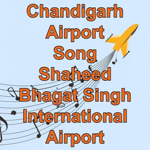 Chandigarh Airport Song, Shaheed Bhagat Singh International Airport, Chandigarh, Punjab, India, I Love India Tourism, Tourism, Song, International Airport cover art