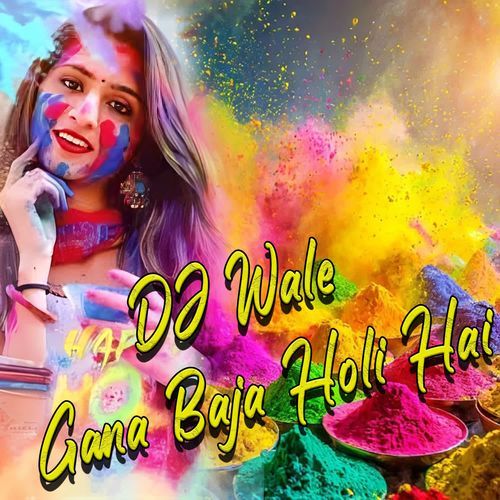 DJ Wale Gana Baja Holi Hai