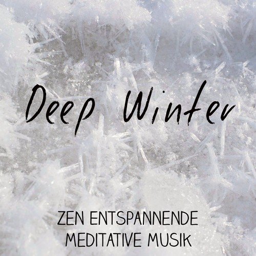 Deep Winter - Zen Entspannende Meditative Musik für Süß Urlaub Glückliches Neues Jahr mit Natur Instrumental New Age Geräusche