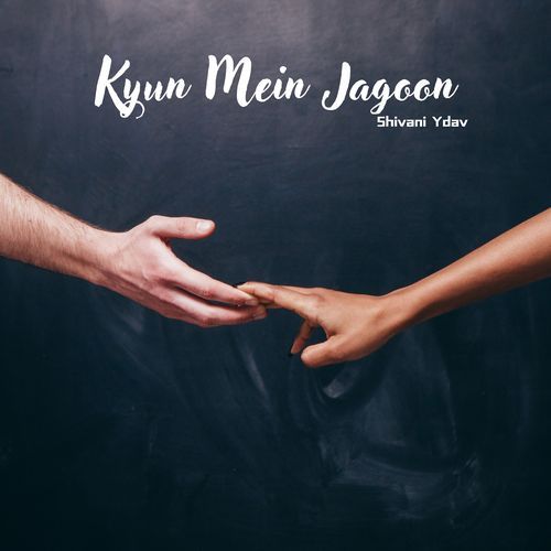 Kyun Mein Jagoon