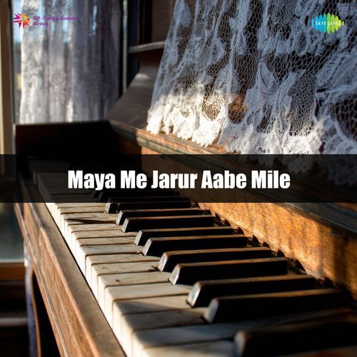 Maya Me Jarur Aabe Mile