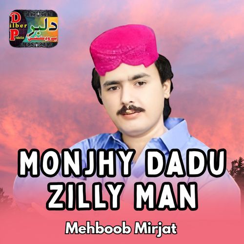 Monjhy Dadu Zilly Man