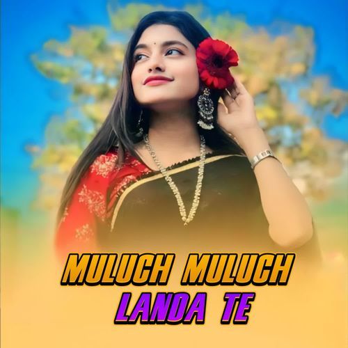 Muluch Muluch Landa Te